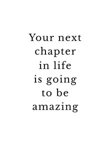 Wall art with a positive message: Your next chapter in life will be amazing