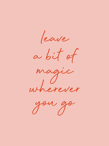 Typo Art, Leave Magic Wherever You Go (Germany, Europe)