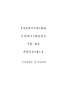 Wall art featuring an inspiring saying: Everything continues to be possible, cheerful and motivational design.