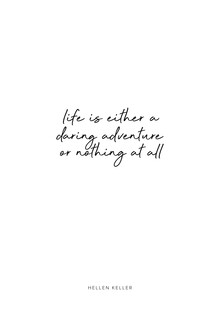 Typo Art, Life is either a daring adventure or nothing at all. (Germany, Europe)