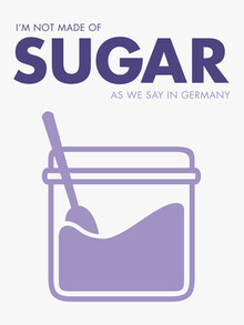 Typo Art, I'm notmade of sugar - purple (Germany, Europe)