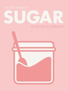 Wall art with a pink background featuring the quote 'I'm not made of sugar'