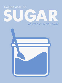 Typo Art, I'm notmade of sugar - blue background (Germany, Europe)