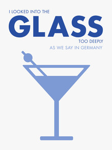 Typo Art, I looked into the glass too deeply - blue (Germany, Europe)