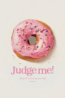 Humorous photo art featuring a donut with the quote: 'Donut Judge Me'