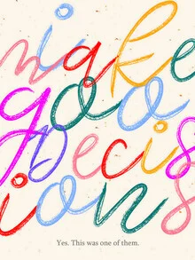 Wall art featuring a humorous quote: 'I make goo decisions' in colorful lettering.