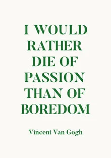 Wall art by Typo Art: inspiring quote from Vincent van Gogh about passion and boredom