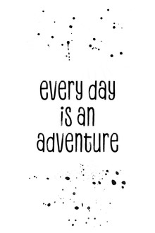 Melanie Viola, TEXT ART Every day is an adventure (Germany, Europe)
