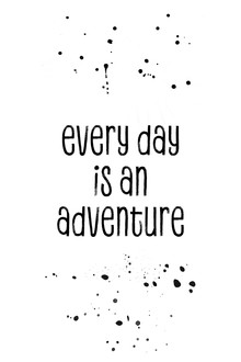 Melanie Viola, TEXT ART Every day is an adventure