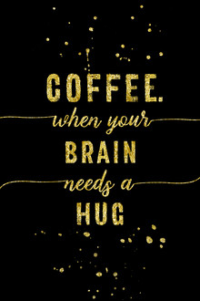 Melanie Viola, TEXT ART GOLD Coffee - when your brain needs a hug