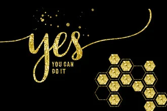 Graphic illustration featuring the phrase 'Yes you can do it' in gold on a black background