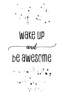 Melanie Viola, TEXT ART Wake up and be awesome