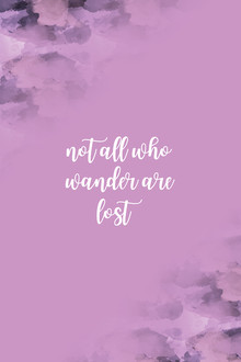 Melanie Viola, Text Art NOT ALL WHO WANDER ARE LOST pink