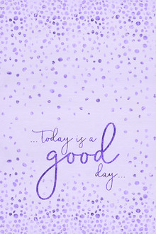 Melanie Viola, Text Art Purple TODAY IS A GOOD DAY (Germany, Europe)