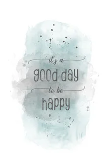 Wall art with watercolor lettering: “It is a good day to be happy”