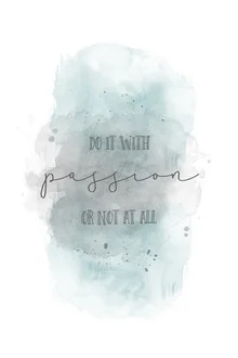 Wall art featuring watercolor text: 'Do it with passion or not at all' in turquoise