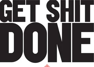 Wandbild mit motivierendem Spruch: get shit done in ansprechender Typografie