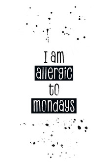 Melanie Viola, Text Art ALLERGIC TO MONDAYS