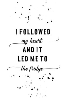 Melanie Viola, Text Art I FOLLOWED MY HEART