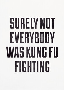 Typo Art, Surely Not Everybody Was Kung Fu Fighting (Germany, Europe)