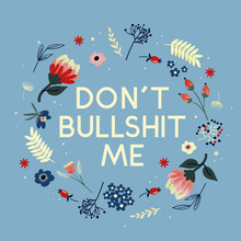 Ania Więcław, Don't bullshit me - flowers and type