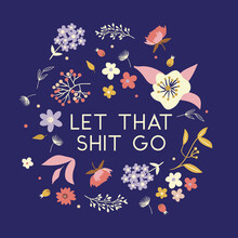 Ania Więcław, Let that shit go - flowers an type