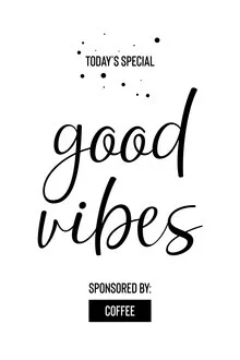 Funny illustration featuring the phrase 'Good vibes from coffee'