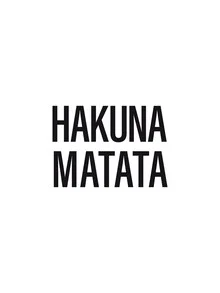 Wandbild von Typo Art: fröhliche Illustration mit dem Spruch 'Hakuna Matata'